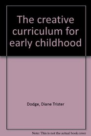 The creative curriculum for early childhood