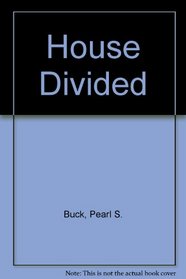 House Divided (Oriental Novels of Pearl S. Buck)