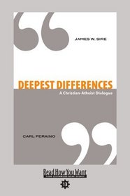 Deepest Differences (EasyRead Comfort Edition): A Christian-Atheist Dialogue