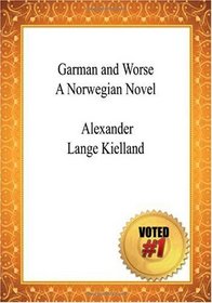 Garman and Worse A Norwegian Novel - Alexander Lange Kielland