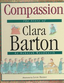 Compassion: The Story of Clara Barton (Value Biographies)