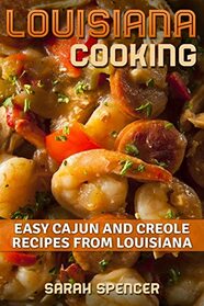 Louisiana Cooking: Easy Cajun and Creole Recipes from Louisiana