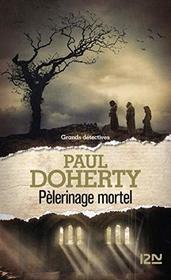 Pelerinage mortel (A Pilgrimage to Murder) (Sorrowful Mysteries of Brother Athelstan, Bk 17) (French Edition)