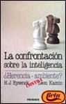 La confrontacion sobre la inteligencia/ Intelligence: The Battle for the Mind: Herencia-ambiente? (Psicologia) (Spanish Edition)