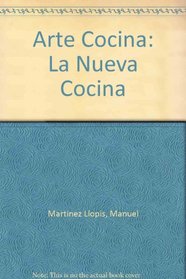 Arte Cocina: La Nueva Cocina (Spanish Edition)
