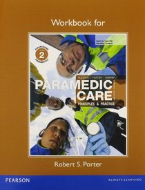Workbook for Paramedic Care: Principles & Practice, Volume 2