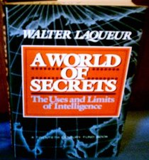 World of Secrets: The Uses and Limits of Intelligence