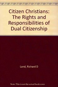 Citizen Christians: The Rights and Responsibilities of Dual Citizenship