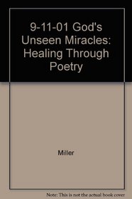 9-11-01: God's Unseen Miracles; Healing Through Poetry