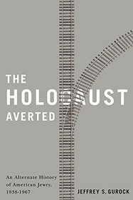 The Holocaust Averted: An Alternate History of  American Jewry, 1938-1967