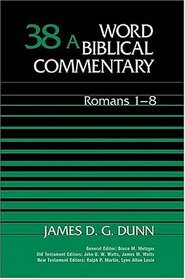 Word Biblical Commentary: Volume 38A, Romans 1-8