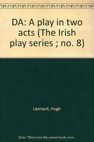 DA: A play in two acts (The Irish play series ; no. 8)