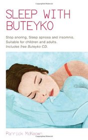 Sleep with Buteyko: Stop Snoring, Sleep Apnoea and Insomnia, Suitable for Children and Adults (Book & CD)