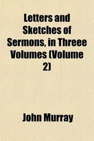 Letters and Sketches of Sermons, in Threee Volumes (Volume 2)