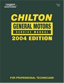 Chilton General Motors Service Manual - Annual Edition (Chilton General Motors Mechanical Service Manual)