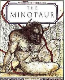 The Minotaur (Monsters of Mythology)