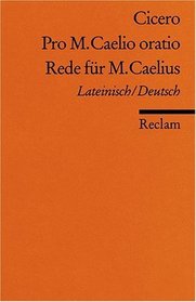 Pro M. Caelio oratio / Rede fr M. Caelius