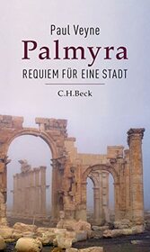 Palmyra: Requiem fr eine Stadt