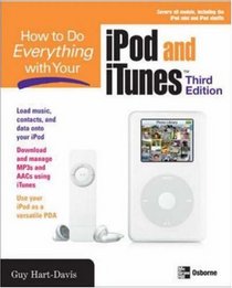 How to Do Everything with Your iPod & iTunes, Third Edition (How to Do Everything)