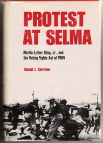 Protest at Selma: Martin Luther King, Jr., and the Voting Rights Act of 1965