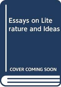 Essays on Literature and Ideas