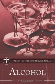 Alcohol (Health and Medical Issues Today)