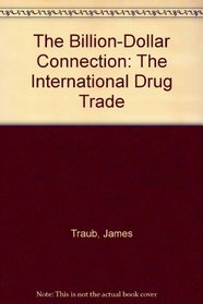 The Billion-Dollar Connection: The International Drug Trade