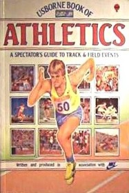 Usborne Book of Athletics: A Spectators Guide to Track and Field Events