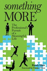Something More: A Professional's Pursuit of a Meaningful Life