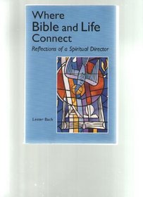 Where Bible and Life Connect: Reflections of a Spiritual Director