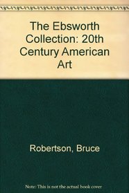 The Ebsworth Collection: 20th Century American Art