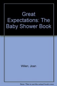 Great Expectations: The Baby Shower Book