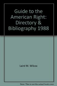 Guide to the American Right: Directory & Bibliography, 1988