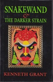 Snakewand & the Darker Strain