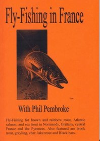 Fly-fishing in France: Peche a Mouche (European Angling)