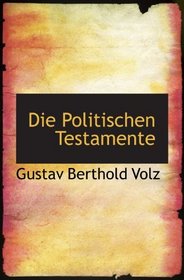 Die Politischen Testamente (German and German Edition)