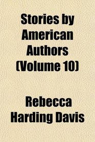 Stories by American Authors (Volume 10)
