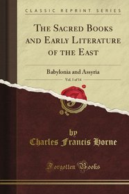 The Sacred Books and Early Literature of the East: With an Historical Survey and Descriptions, Vol. 1 (Classic Reprint)