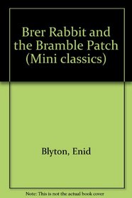 Brer Rabbit and the Bramble Patch (Mini Classics)