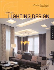 Complete Lighting Design: A Practical Design Guide for Perfect Lighting (Quarry Book)