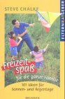Freizeitspa fr die ganze Familie. 101 Ideen fr Sonnen- und Regentage.