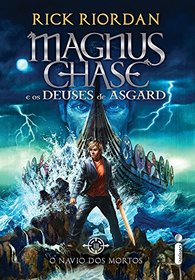 O Navio dos Mortos (The Ship of the Dead) (Magnus Chase and the Gods of Asgard, Bk 3) (Em Portugues do Brasil Edition)