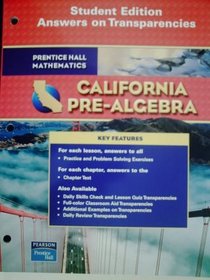 California Pre-Algebra Student Edition Answers On Transparencies (Prentice Hall Mathematics)