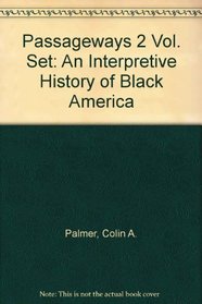 Passageways: An Interpretive History of Black America (Passageways)