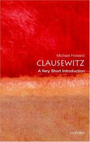Clausewitz: A Very Short Introduction (Very Short Introductions)