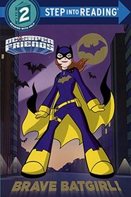 Brave Batgirl! (Turtleback School & Library Binding Edition) (Step into Reading, Step 2: Dc Super Friends)