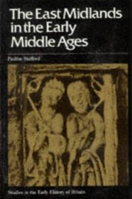The East Midlands in the Early Middle Ages (Studies in the Early History of Britain)