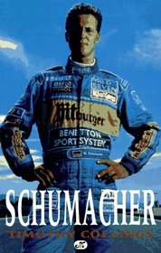 Schumacher: The Life of the New Formula I Champion