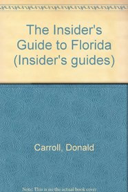 The Insider's Guide to Florida (Insider's guides)
