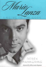 Mario Lanza: Singing to the Gods (American Made Music Series)